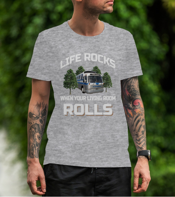 LIFE ROCKS WHEN YOUR LIVING ROOM ROLLS PIONEER BUS GM PD 4107 T-Shirt