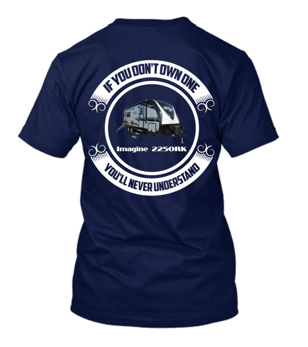 If You Don't Own One You'll Never Understand Imagine 2250RK T-Shirt