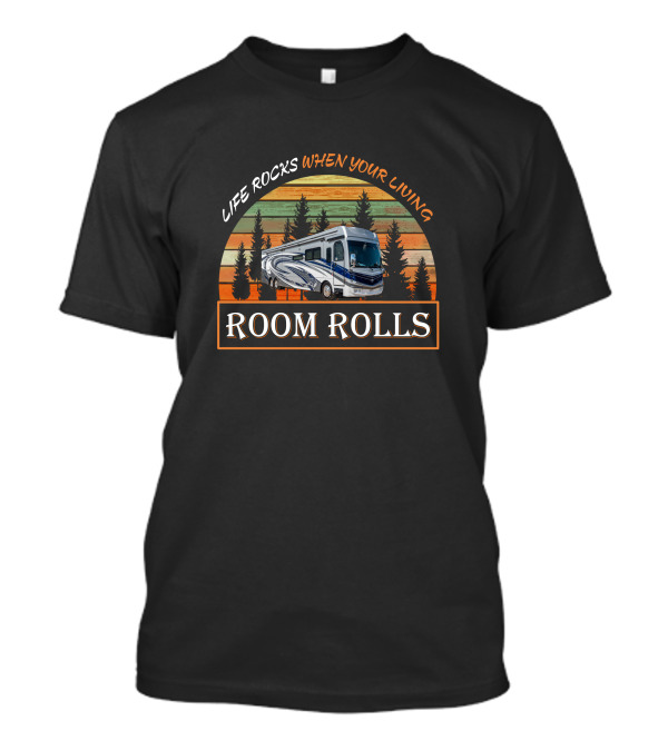 Fleetwood Discovery LXE 44B Life Rocks When Your Living Room Rolls Vintage Camper RV Retro Adventure T-Shirt