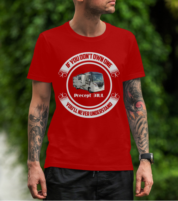 If You Don't Own One Precept 31UL You'll Never Understand T-Shirt