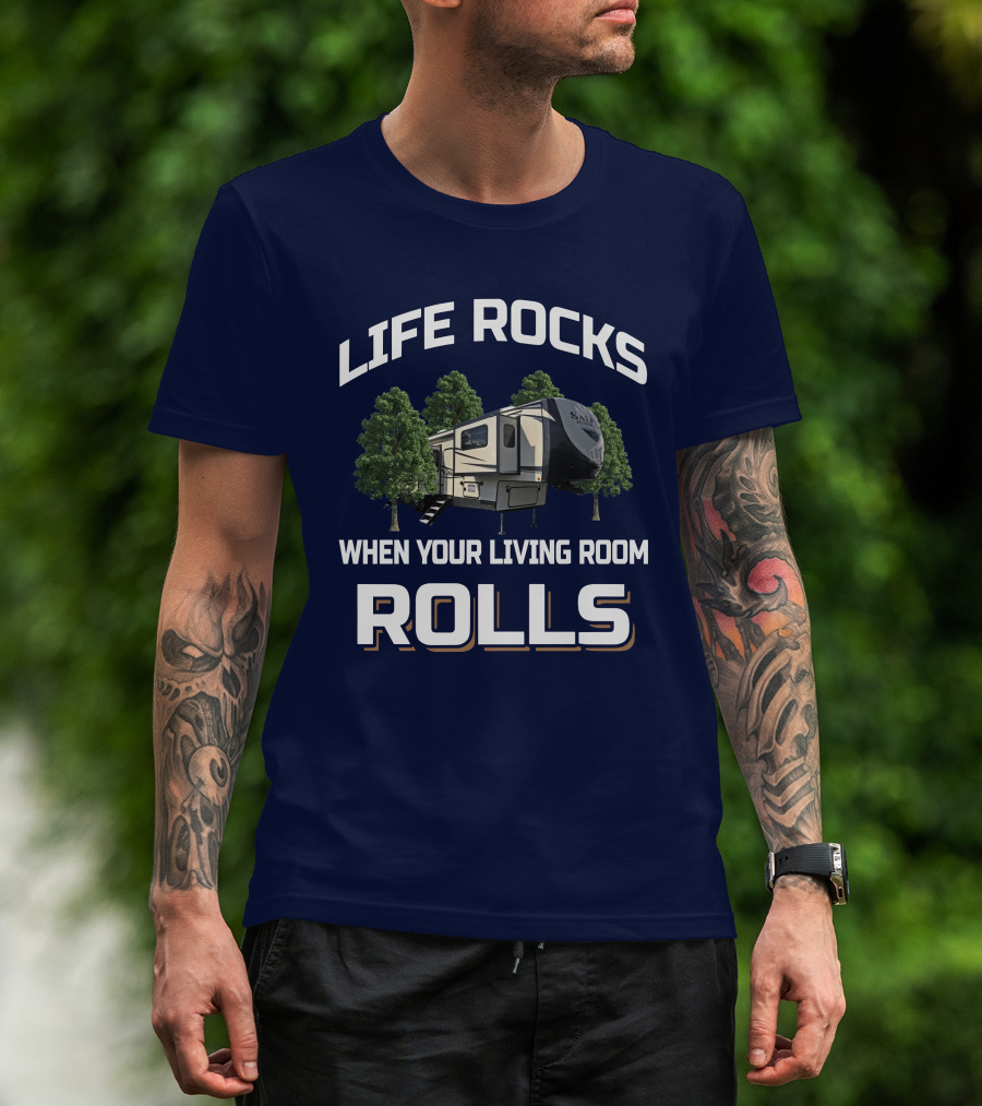 Life Rocks When Your Living Room Rolls Hemisphere 378FL T-Shirt