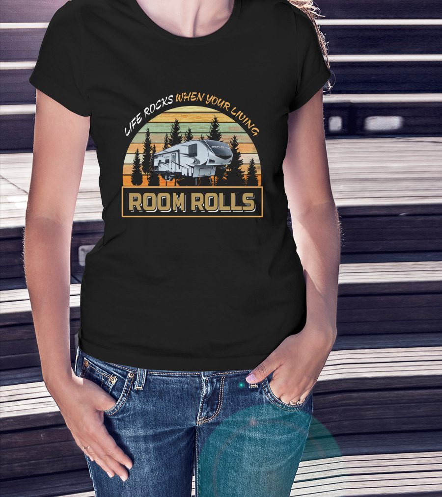 LIFE ROCKS WHEN YOUR LIVING ROOM ROLLS Reflection 150 Series 278BH T-Shirt