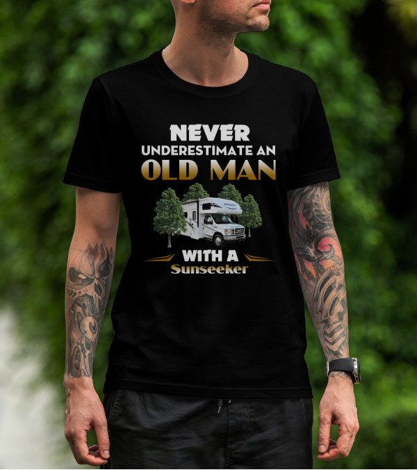 Never Underestimate An Old Man With A Sunseeker ClassC T-Shirt