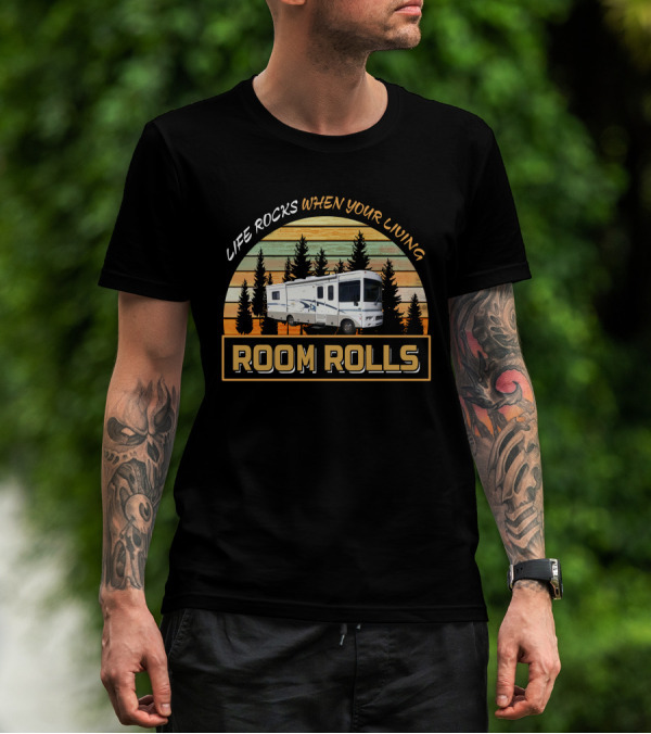 LIFE ROCKS WHEN YOUR LIVING ROOM ROLLS Itasca Sunova 30 T-Shirt