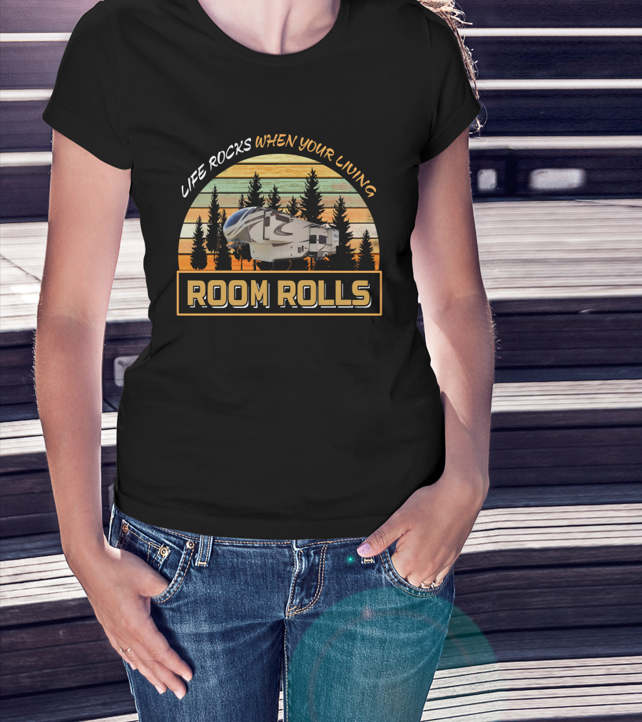 LIFE ROCKS WHEN YOUR LIVING ROOM ROLLS Vintage RV Camper Adventure Solitude 390 T-Shirt