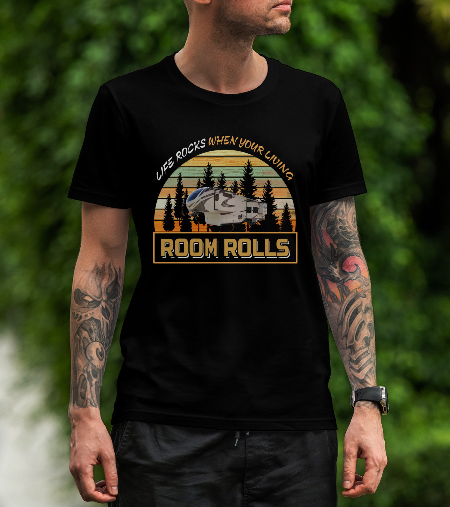 LIFE ROCKS WHEN YOUR LIVING ROOM ROLLS Vintage RV Camper Adventure Solitude 390 T-Shirt