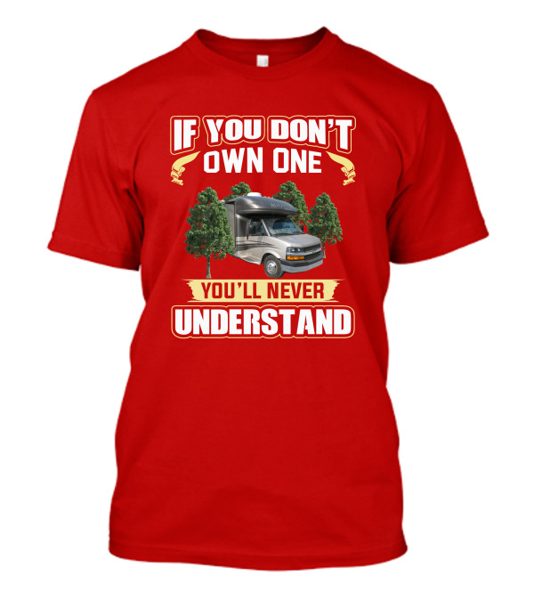 If You Don't Own One You'll Never Understand Holiday Rambler Augusta T-Shirt