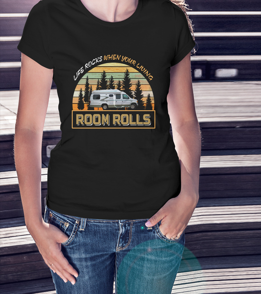 LIFE ROCKS WHEN YOUR LIVING ROOM ROLLS Older Model Pleasure T-Shirt