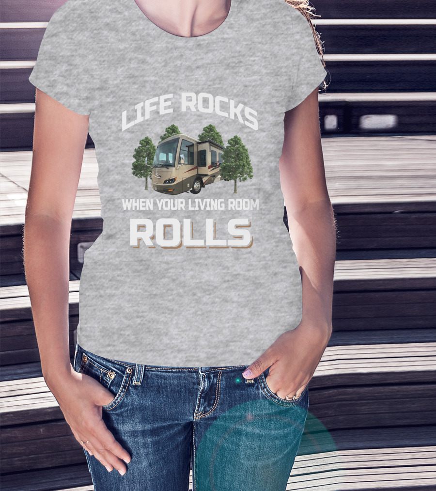 LIFE ROCKS WHEN YOUR LIVING ROOM ROLLS Newmar Ventana 4037 T-Shirt