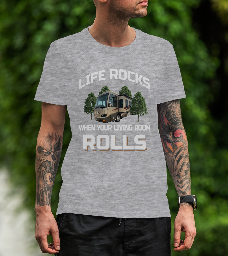 LIFE ROCKS WHEN YOUR LIVING ROOM ROLLS Newmar Ventana 4037 T-Shirt