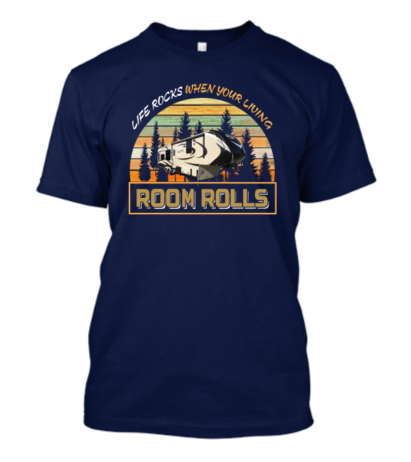 LIFE ROCKS WHEN YOUR LIVING ROOM ROLLS Solitude 369RL T-Shirt