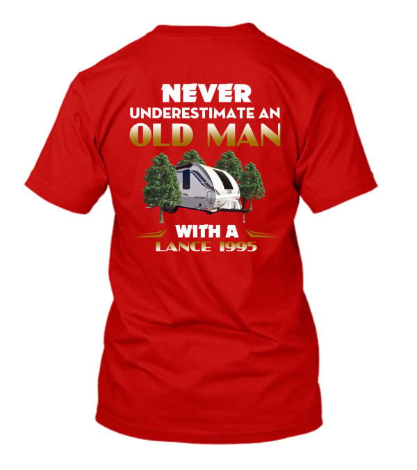 NEVER UNDERESTIMATE AN OLD MAN WITH A LANCE 1995 T-Shirt