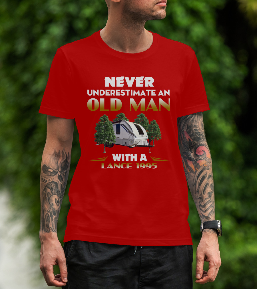 NEVER UNDERESTIMATE AN OLD MAN WITH A LANCE 1995 T-Shirt