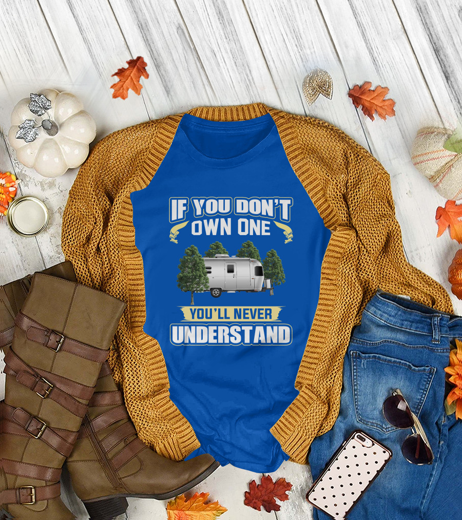 If You Don't Own One Airstream Caravel You'll Never Understand T-Shirt