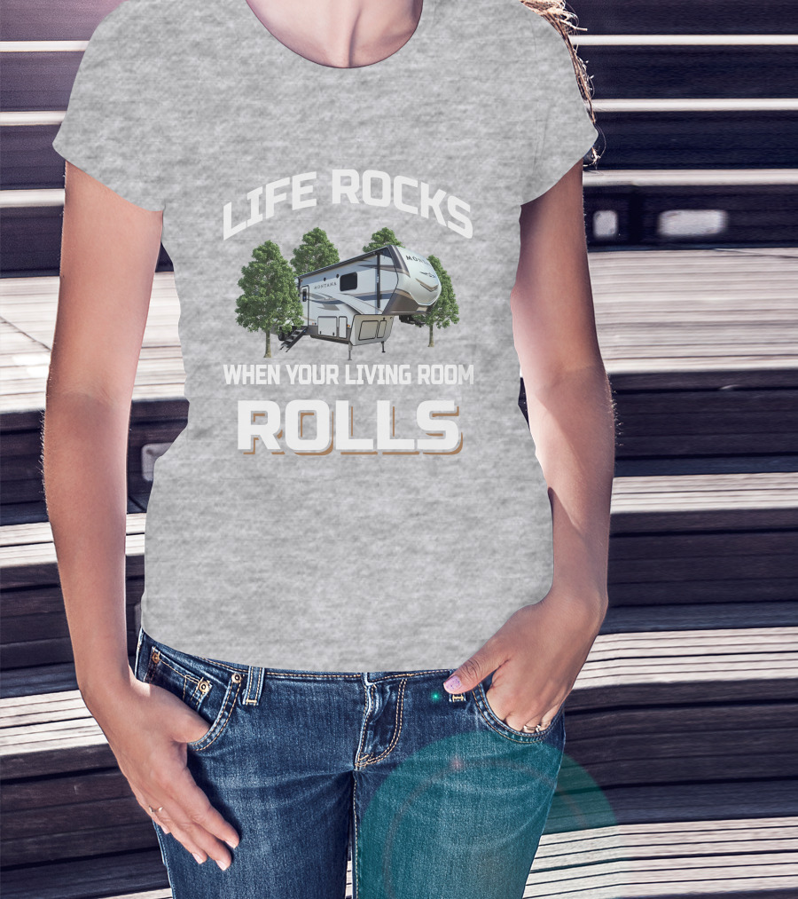 Life Rocks Montana 3790 RD When Your Living Room Rolls T-Shirt