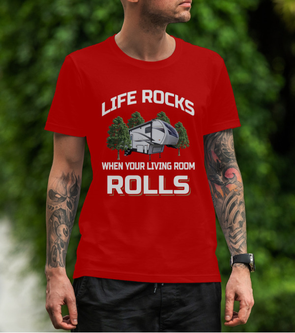 LIFE ROCKS WHEN YOUR LIVING ROOM ROLLS FR Wildcat 290RL T-Shirt