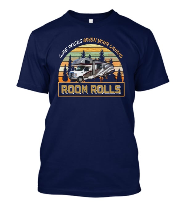 LIFE ROCKS WHEN YOUR LIVING ROOM ROLLS Sunseeker 3050s T-Shirt