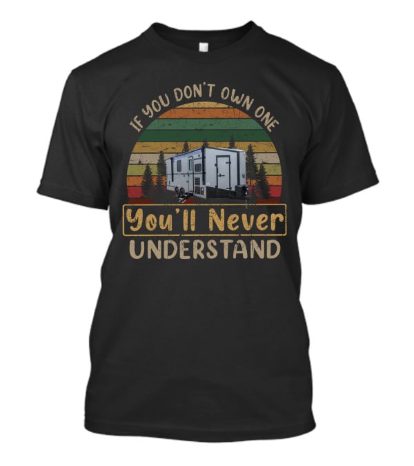 If You Don't Own One You'll Never Understand Stealth Nomad 22FK T-Shirt