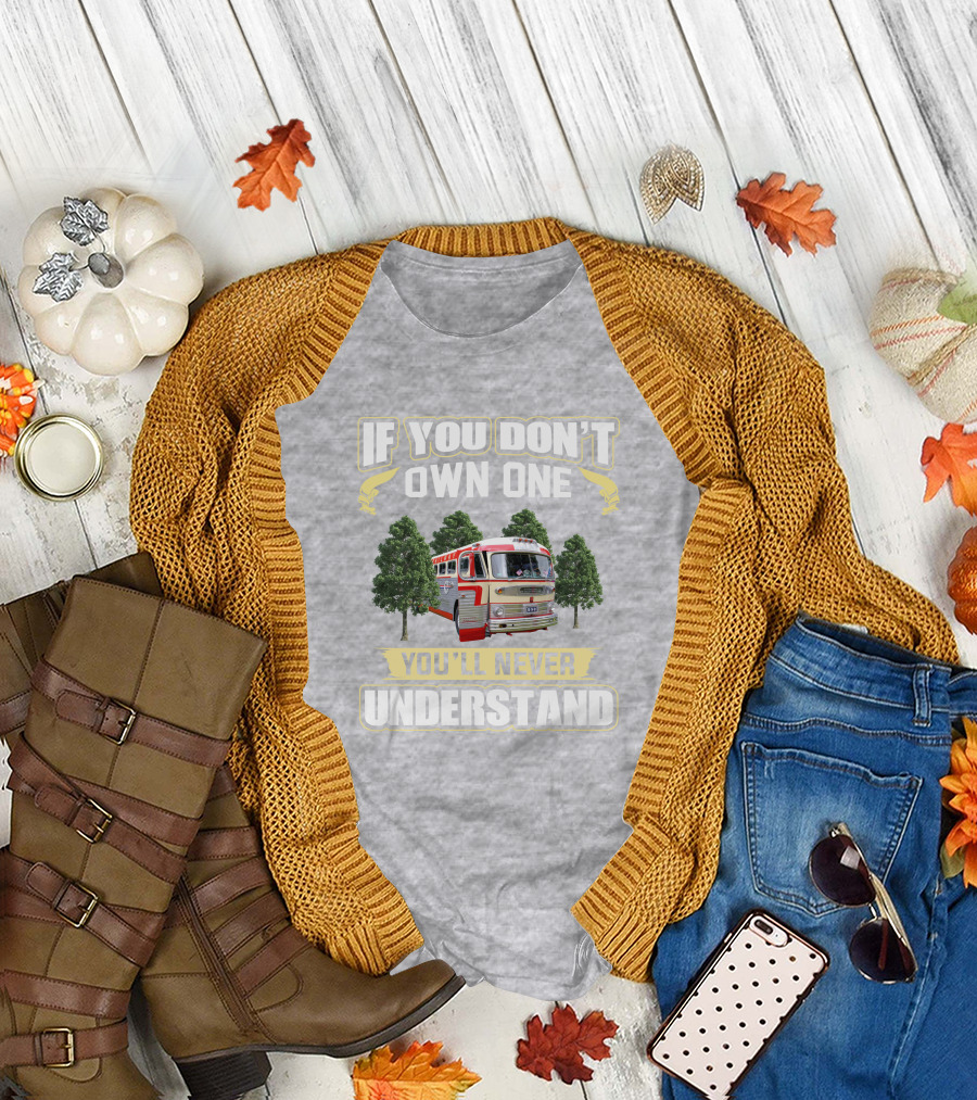 IF YOU DON'T OWN ONE YOU'LL NEVER UNDERSTAND GM -PD 4103 T-Shirt