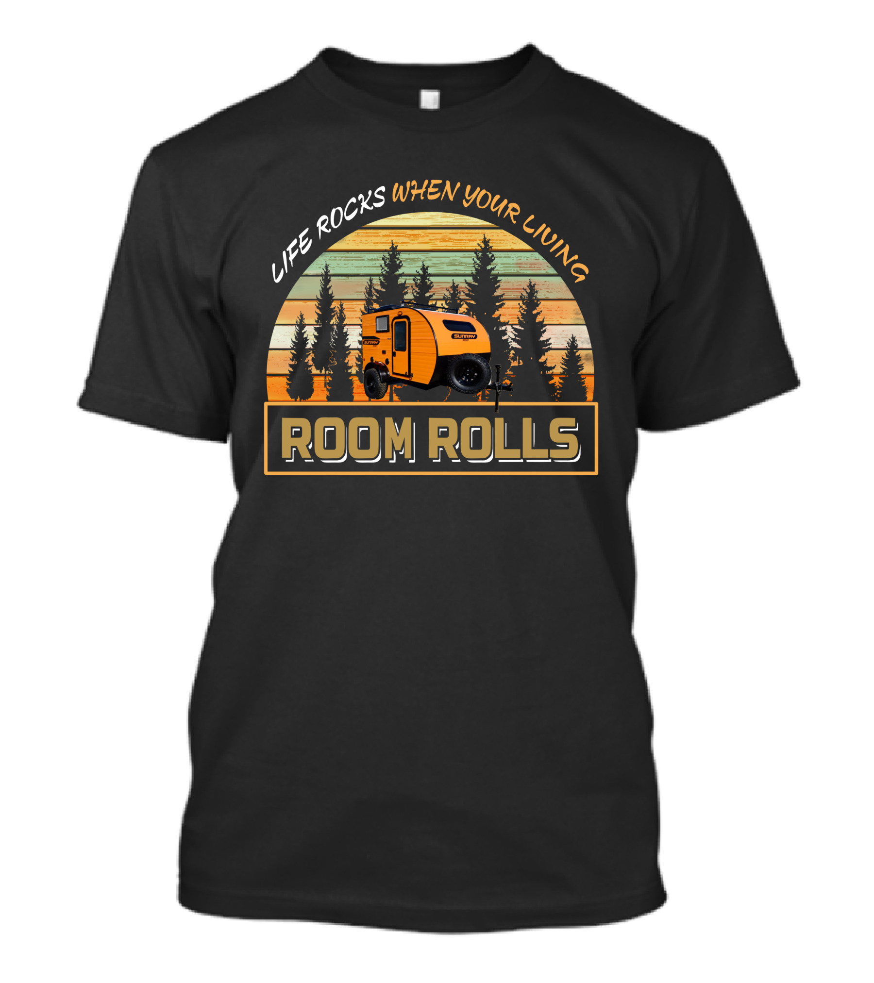 LIFE ROCKS WHEN YOUR LIVING ROOM ROLLS Camper Retro Forest T-Shirt