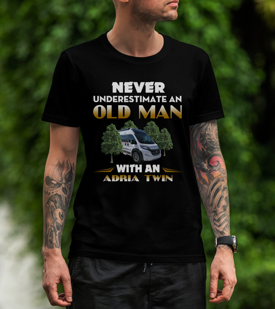 NEVER UNDERESTIMATE AN OLD MAN WITH AN ADRIA TWIN T-Shirt