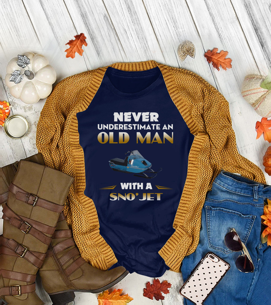 NEVER UNDERESTIMATE AN OLD MAN WITH A SNO'JET 340 T-Shirt