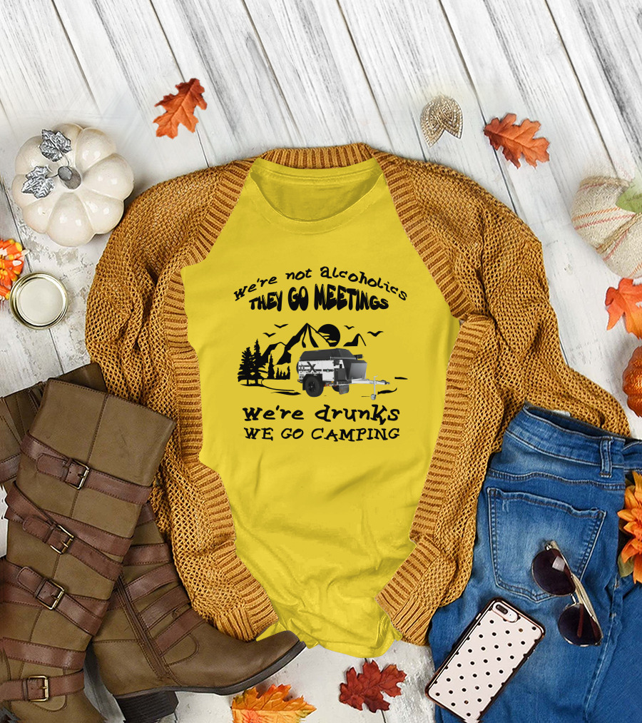 We're Not Alcoholics They Go Meetings We're Drunks We Go Camping Patriot X1H T-Shirt