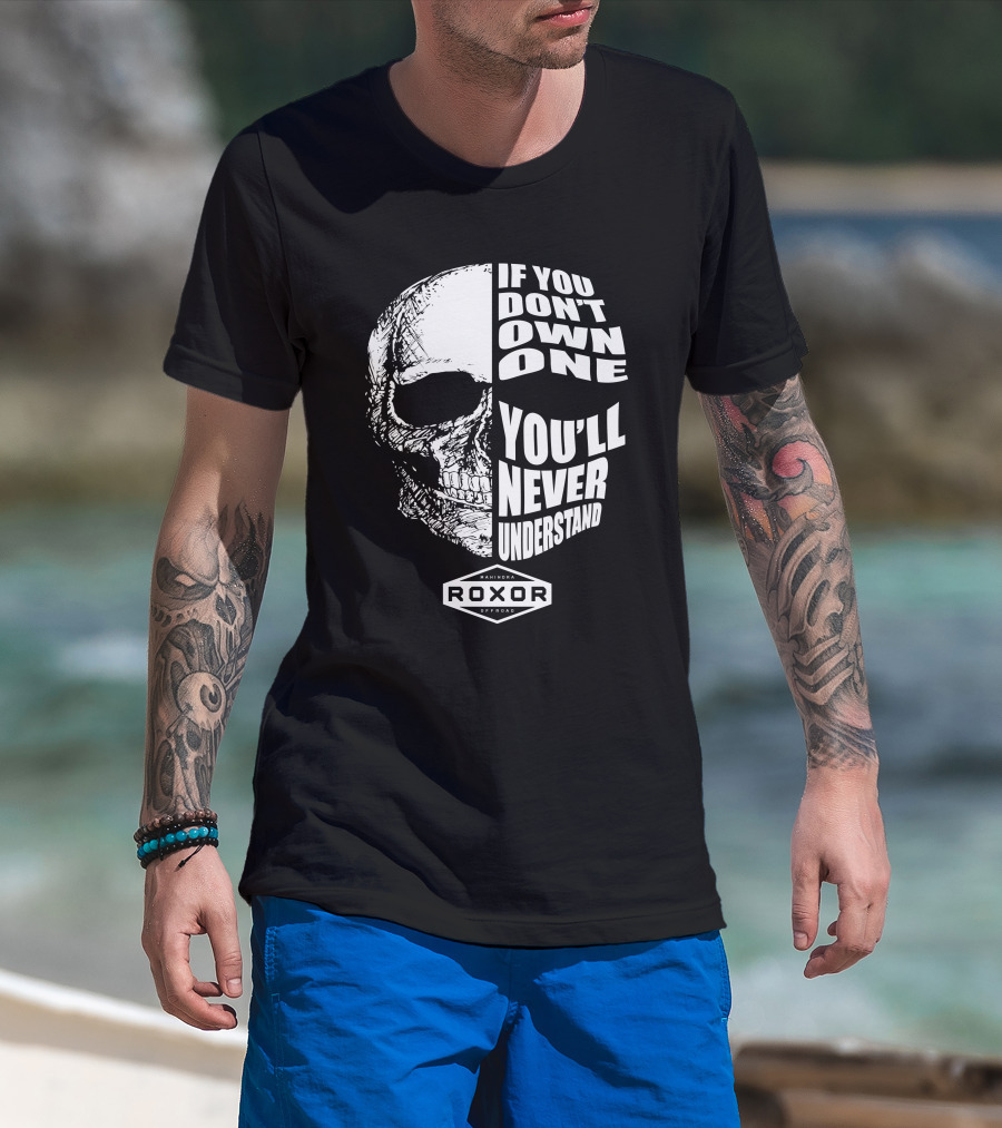 If You Don't Own One You'll Never Understand Roxor Mahindra Offroad Skull T-Shirt