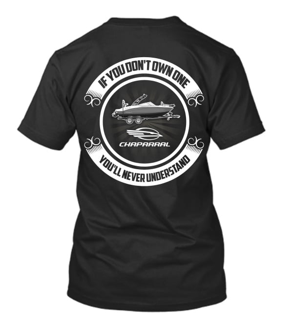 Chaparral Boat Owners Only You'll Never Understand T-Shirt