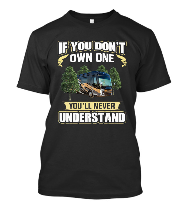 If You Don't Own One You'll Never Understand H-Entegra Aspire T-Shirt