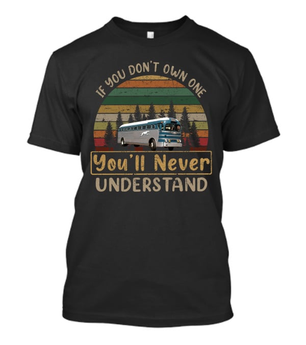 If You Don't Own One You'll Never Understand Vintage Bus Forest Sunset T-Shirt