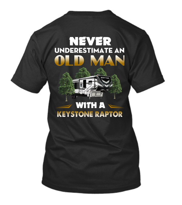 NEVER UNDERESTIMATE AN OLD MAN WITH A KEYSTONE RAPTOR RAPTOR 22 T-Shirt