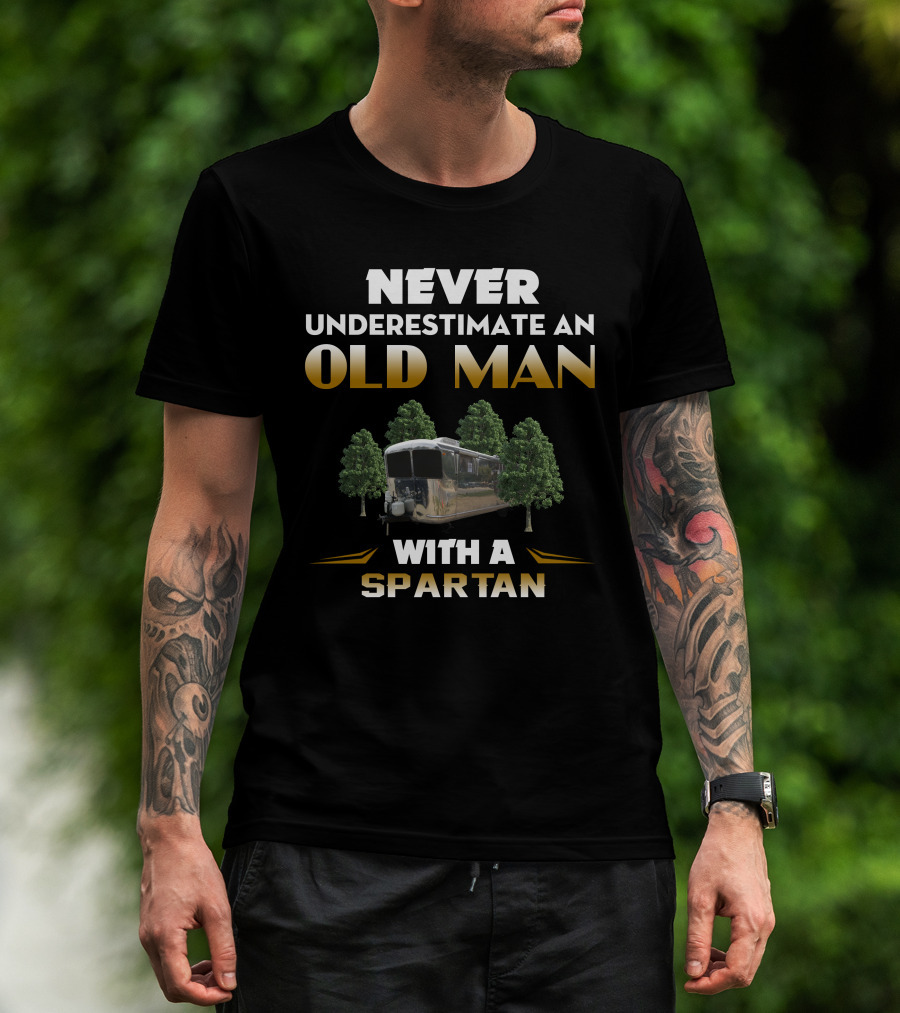 Never Underestimate An Old Man With A Spartan Trailer T-Shirt