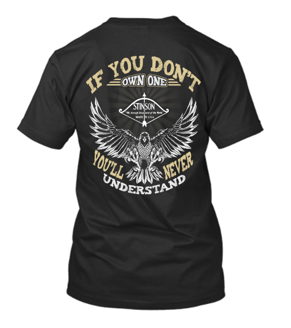 If You Don't Own One Stinson You'll Never Understand T-Shirt