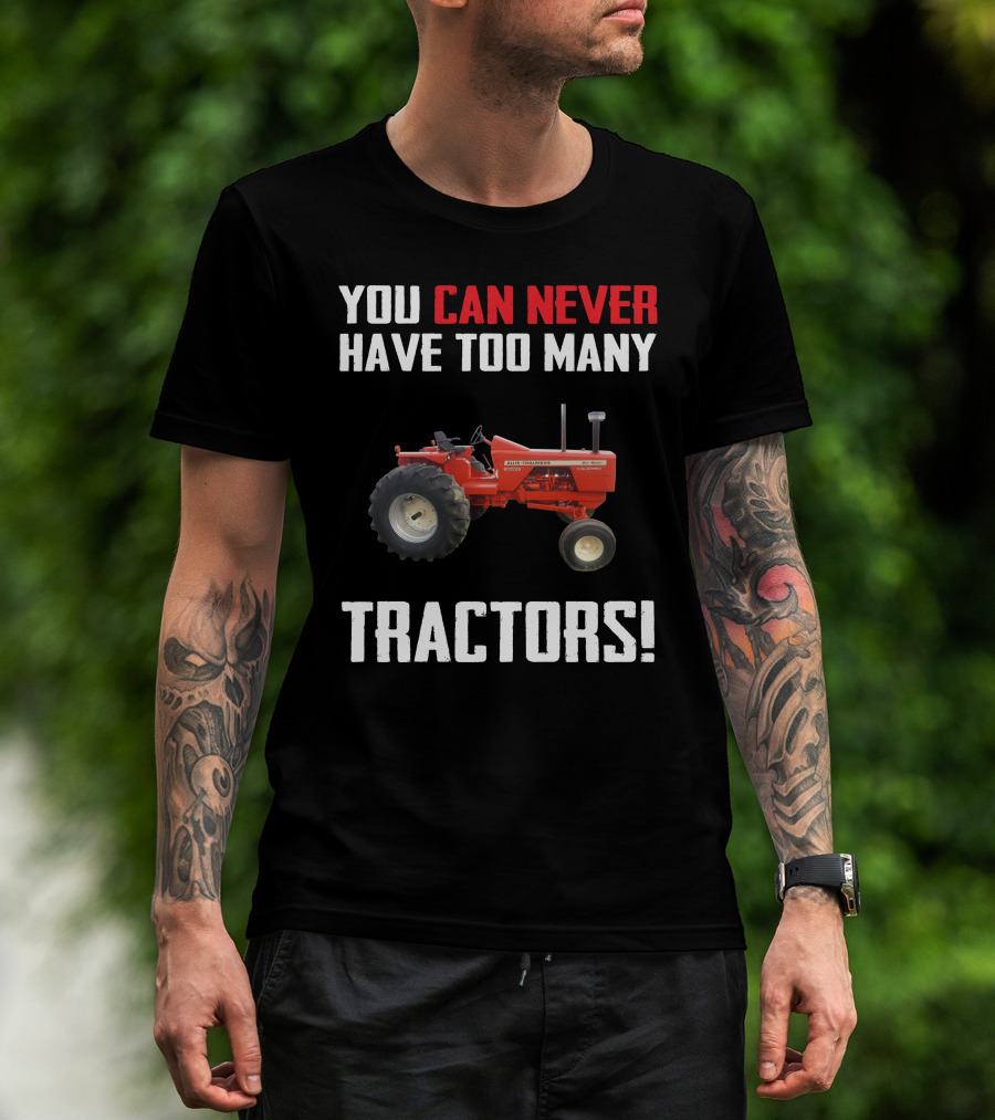 Allis-Chalmers 190 You Can Never Have Too Many Tractors T-Shirt