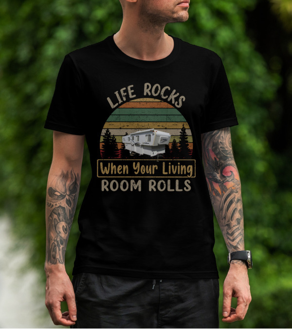 Life Rocks When Your Living Room Rolls 2003 TrailManor 2720 Retro Camper T-Shirt
