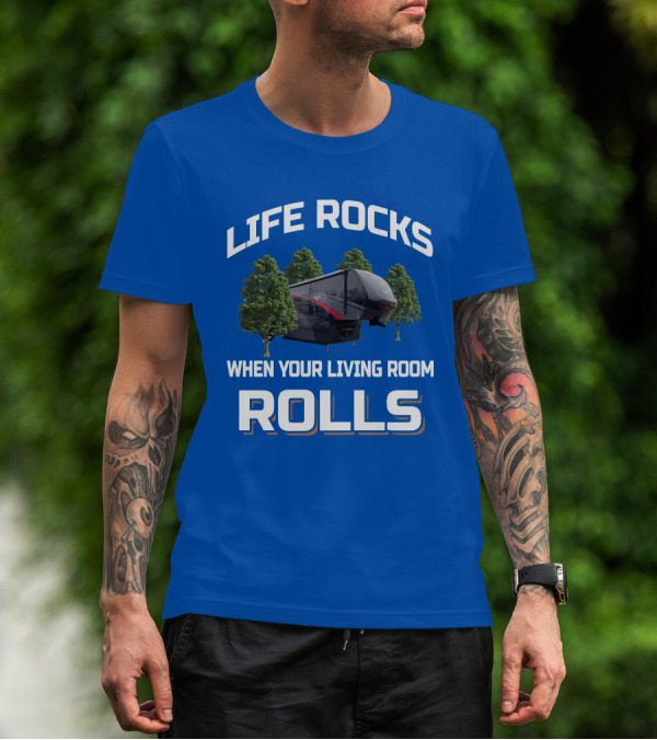 Life Rocks When Your Living Room Rolls Vanleigh Beacon T-Shirt