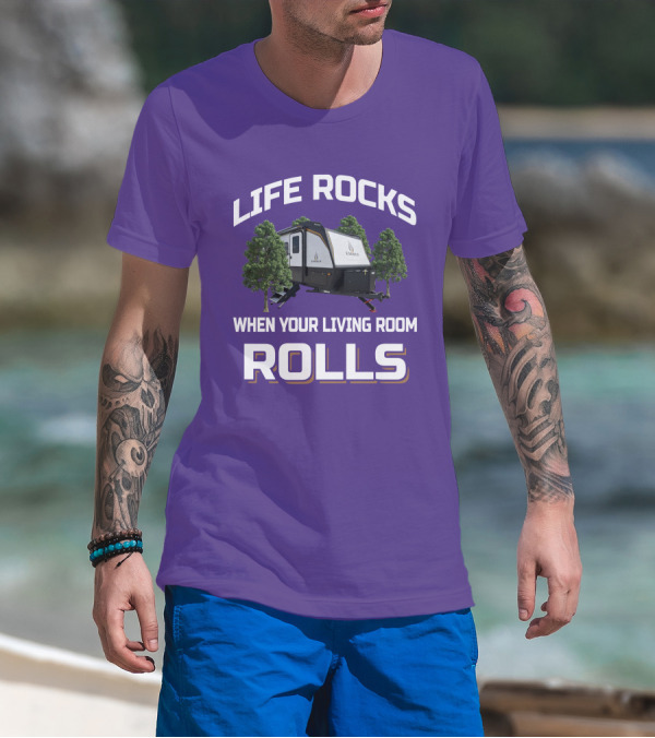 LIFE ROCKS WHEN YOUR LIVING ROOM ROLLS EMBER T-Shirt