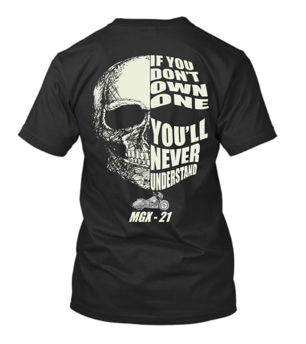 If You Don't Own One You'll Never Understand MGX 21 T-Shirt
