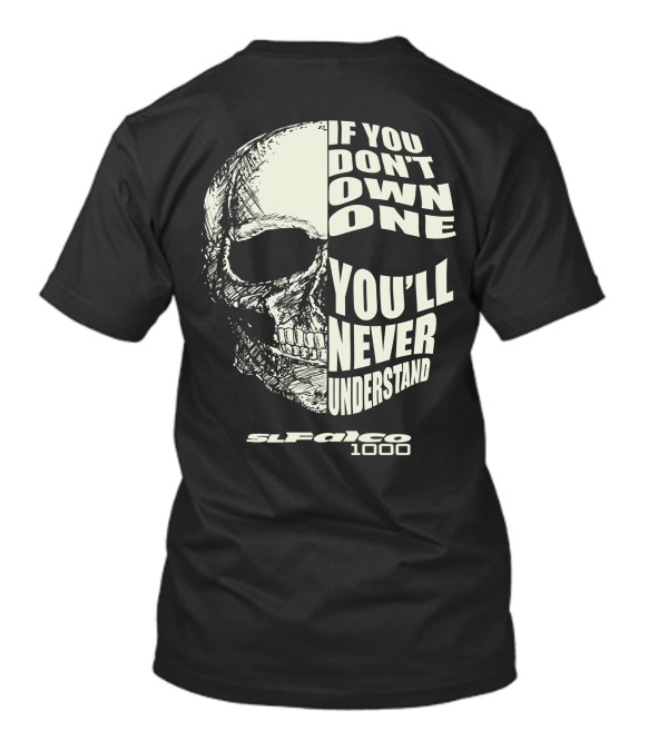 If You Don't Own One You'll Never Understand Aprilia SL1000 Falco T-Shirt