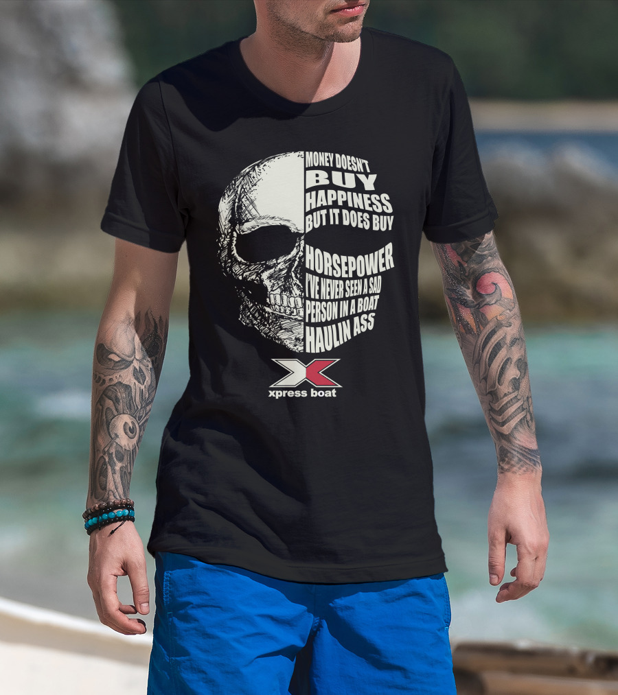 Money Doesn't Buy Happiness But It Does Buy Horsepower Xpress Boat Skull T-Shirt
