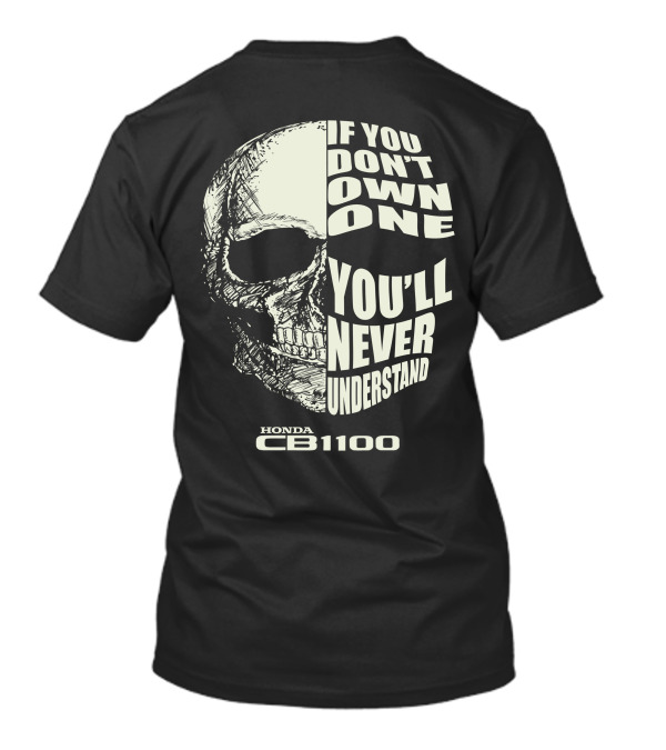 Honda CB1100 If You Don't Own One You'll Never Understand Skull T-Shirt