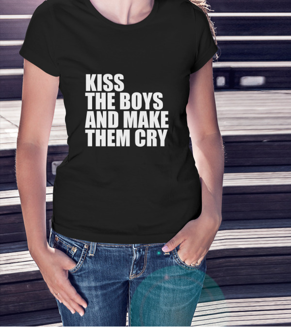 Kiss The Boys And Make Them Cry T-Shirt