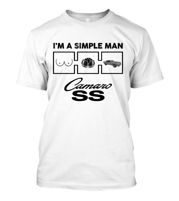 I'M A SIMPLE MAN Camaro SS 1969 Chevrolet Camaro T-Shirt