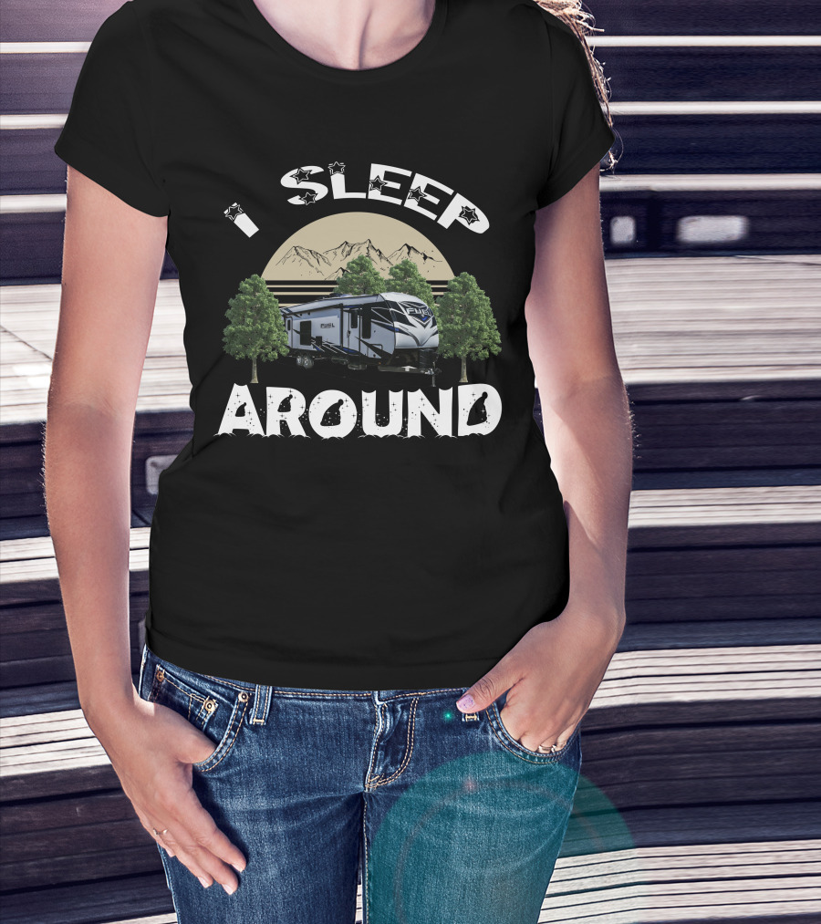 I Sleep Around Heartland Toy Haulers Fuel Mountain Camping T-Shirt