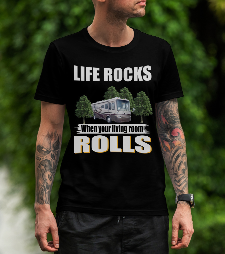 LIFE ROCKS When Your Living Room Rolls Newmar Kountry Star T-Shirt
