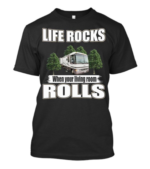Life Rocks When Your Living Room Rolls 2004 Holiday Rambler Admiral T-Shirt