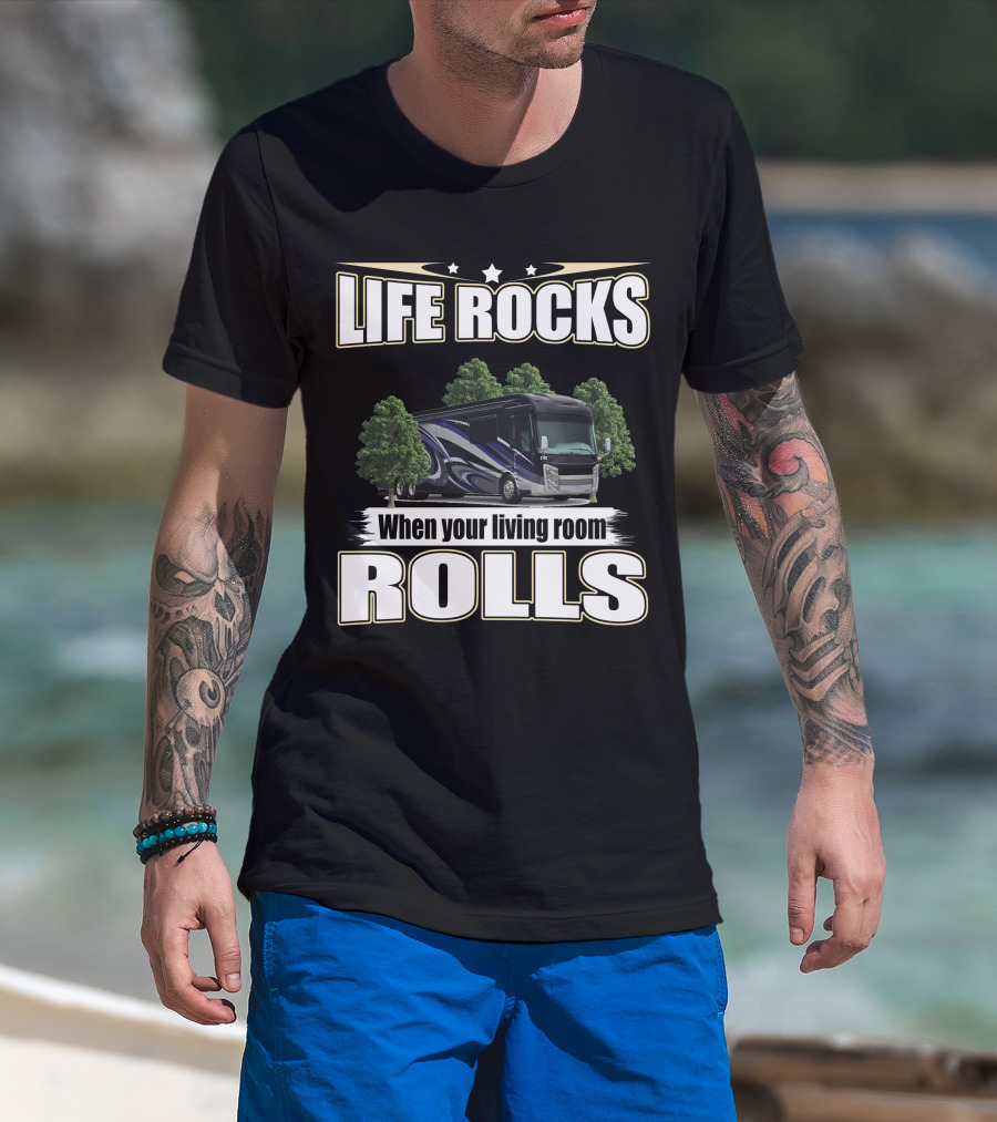 LIFE ROCKS When Your Living Room Rolls Entegra Anthem T-Shirt