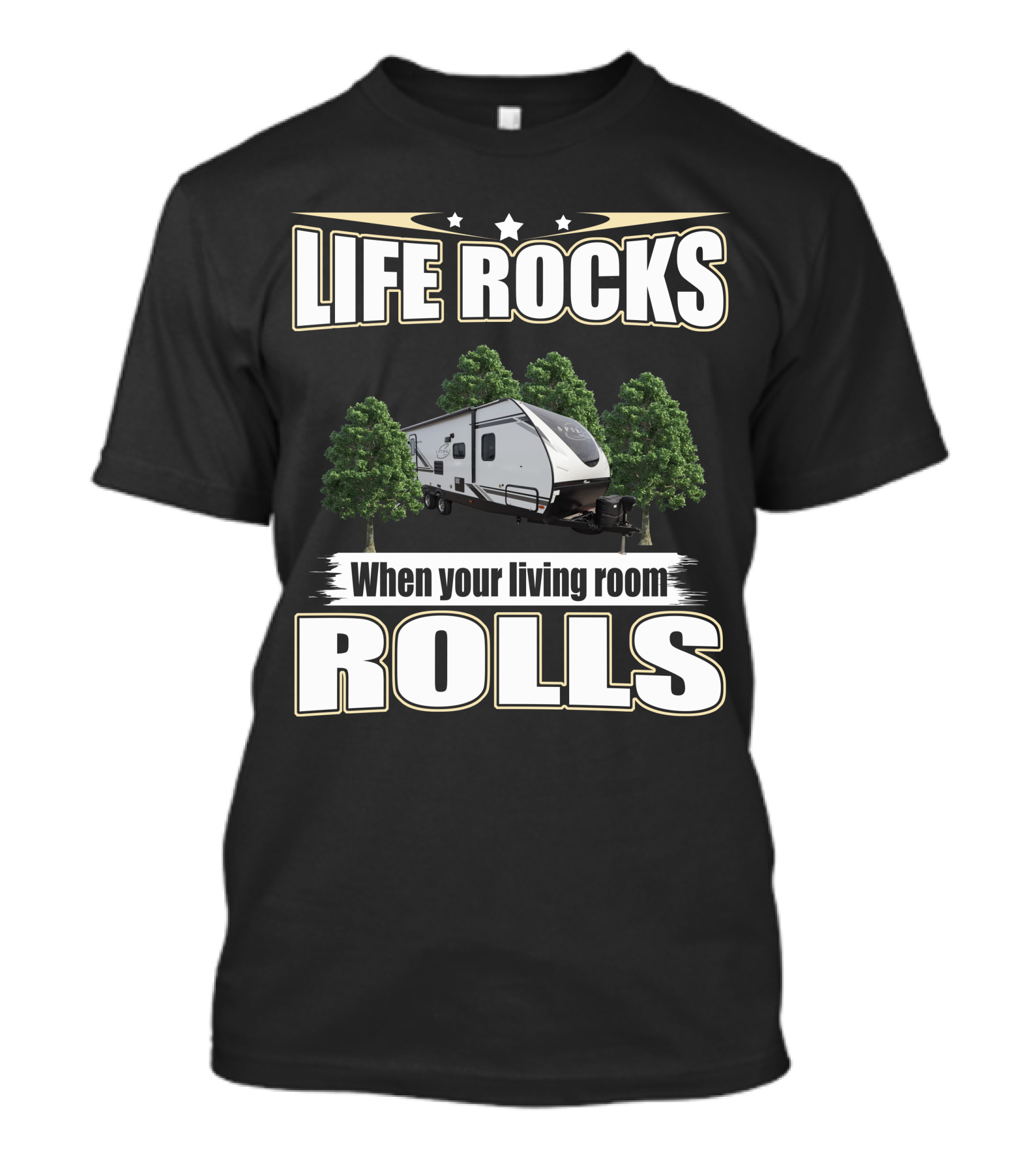 LIFE ROCKS When Your Living Room Rolls Coachmen Spirit Ultra Lite 2557RB T-Shirt