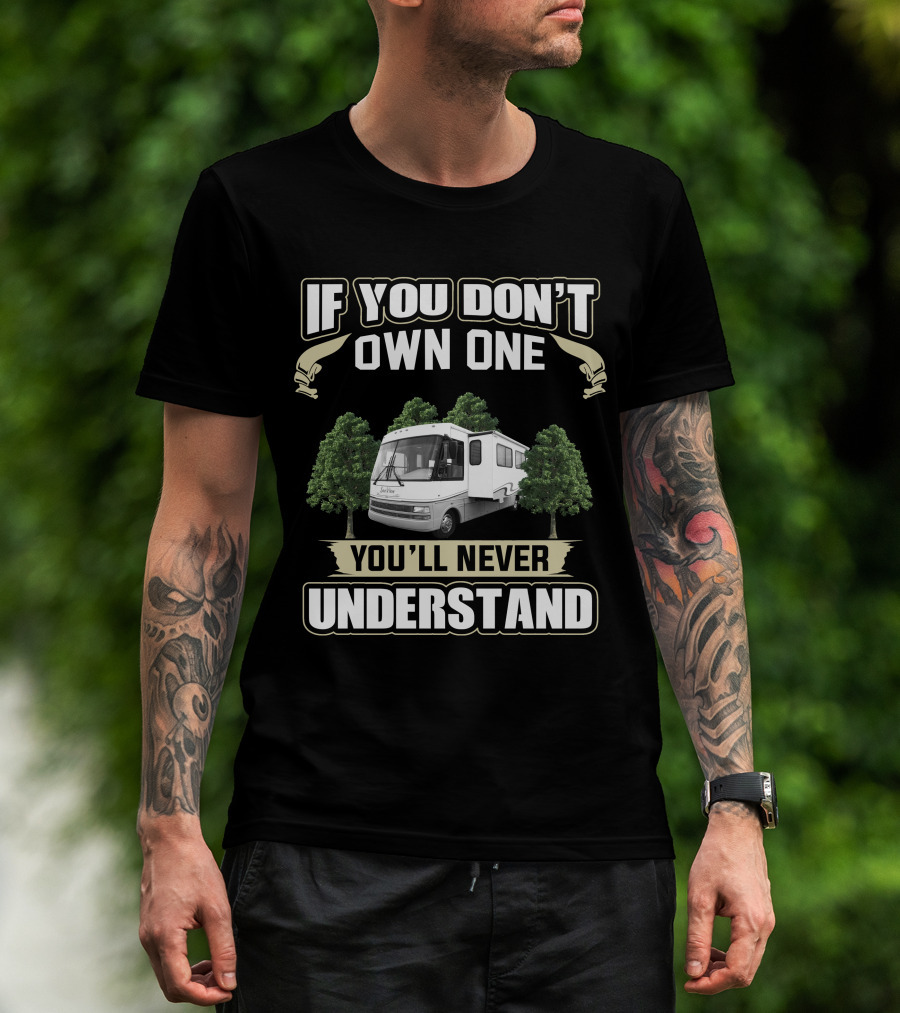If You Don't Own One You'll Never Understand RV Forest T-Shirt
